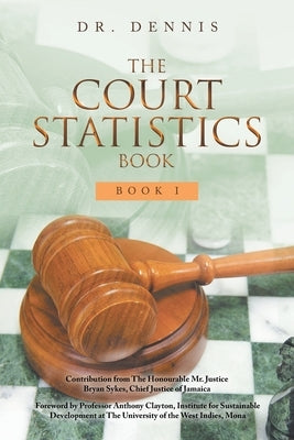 The Court Statistics Book: Book I by Dr Dennis