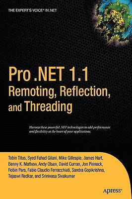 Pro .Net 1.1 Remoting, Reflection, and Threading by Fahad Gilani, Syed