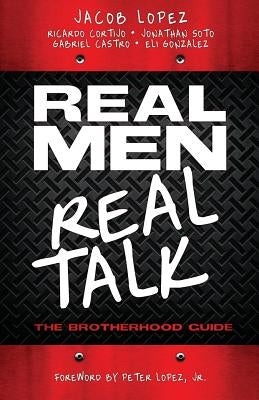 Real Men/Real Talk by Lopez, Jacob