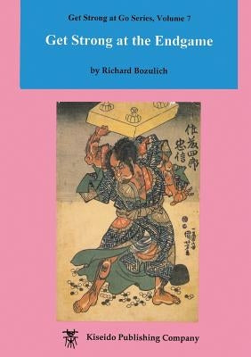 Get Strong at the Endgame by Bozulich, Richard