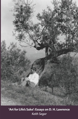 'Art for Life's Sake': Essays on D. H. Lawrence by Sagar, Keith