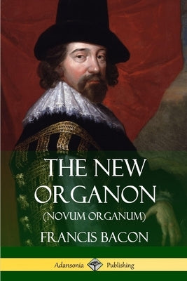 The New Organon (Novum Organum) by Bacon, Francis