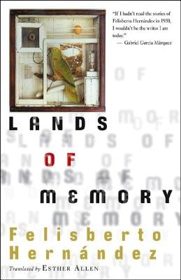 Lands of Memory by Hernández, Felisberto