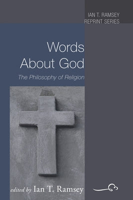 Words About God by Ramsey, Ian T.
