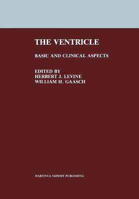 The Ventricle: Basic and Clinical Aspects by Levine, Herbert J.