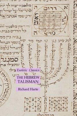 The Hebrew Talisman: Esoteric Classics by Harte, Richard