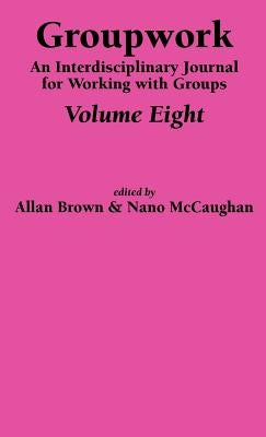 Groupwork Volume Eight by Brown, A.