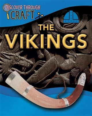 Discover Through Craft: The Vikings by Ganeri, Anita
