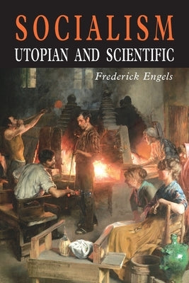 Socialism: Utopian and Scientific by Engels, Friedrich