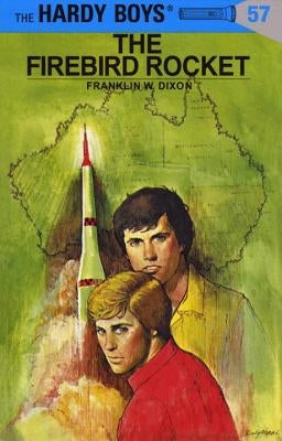 Hardy Boys 57: The Firebird Rocket by Dixon, Franklin W.