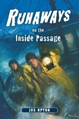 Runaways on the Inside Passage by Upton, Joe