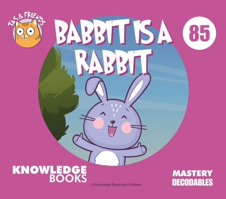 Babbit Is a Rabbit: Book 85 by Ricketts, William