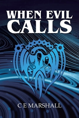When Evil Calls by Marshall, C. E.
