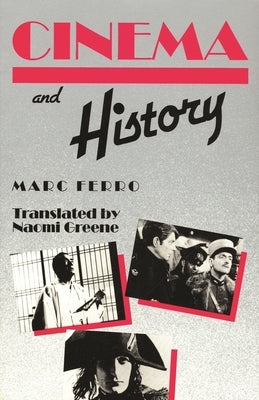 Cinema and History by Ferro, Marc