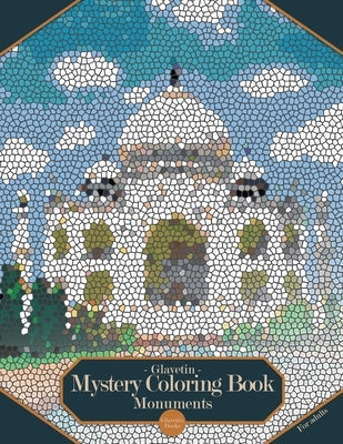 Glavetin - Mystery Coloring Book - Monuments: Coloring book by number for adults in a mosaic style by Glavetin Books