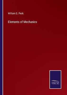 Elements of Mechanics by Peck, William G.