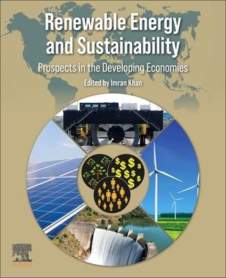 Renewable Energy and Sustainability: Prospects in the Developing Economies by Khan, Imran