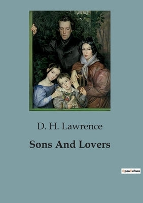 Sons And Lovers by Lawrence, D. H.