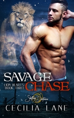 Savage Chase: A Shifting Destinies Lion Shifter Romance by Lane, Cecilia