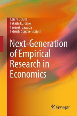 Next-Generation of Empirical Research in Economics by Otsuka, Keijiro