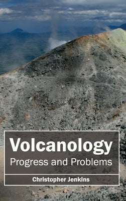 Volcanology: Progress and Problems by Jenkins, Christopher
