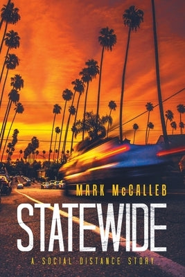 Statewide: A Social Distance Story by McCalleb, Mark