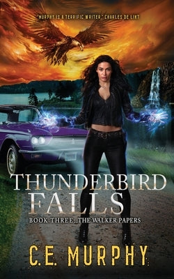 Thunderbird Falls by Murphy, C. E.