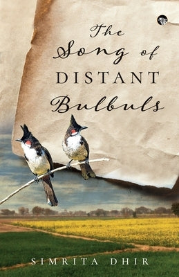 The Song of Distant Bulbuls by Dhir, Simrita