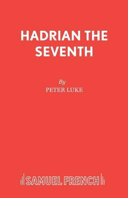 Hadrian The Seventh by Luke, Peter