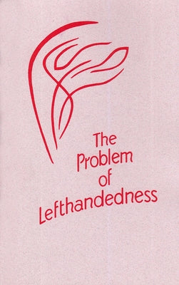 The Problem of Lefthandedness by Hueck, Gerda