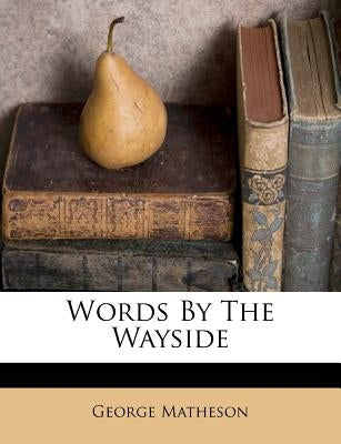 Words by the Wayside by Matheson, George
