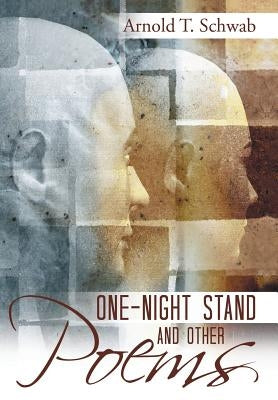 One-Night Stand and Other Poems by Schwab, Arnold T.