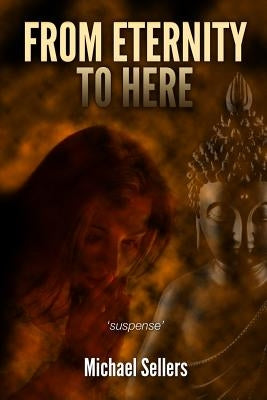 From Eternity to Here by Sellers, Michael