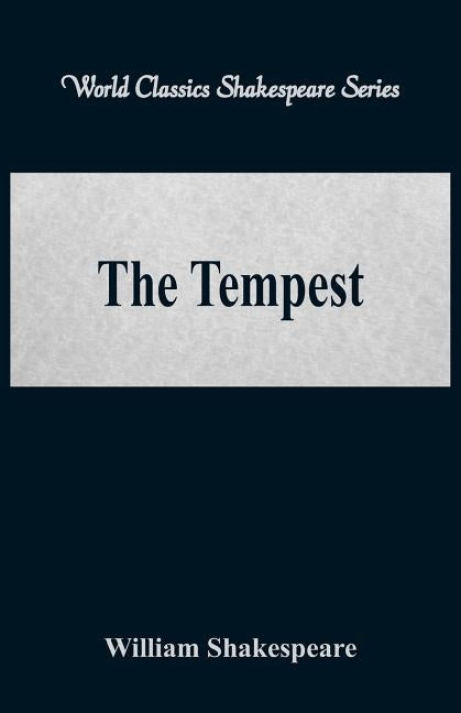 The Tempest (World Classics Shakespeare Series) by Shakespeare, William