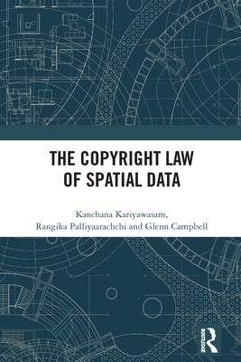 The Copyright Law of Spatial Data by Kariyawasam, Kanchana