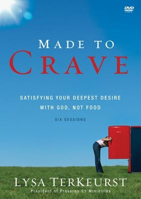 Made to Crave Video Study: Satisfying Your Deepest Desire with God, Not Food by TerKeurst, Lysa