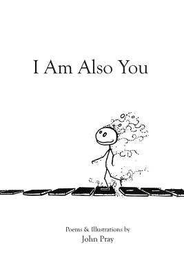 I Am Also You by Pray, John