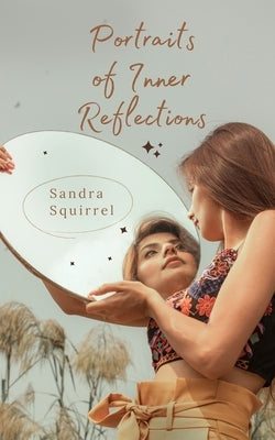 Portraits of Inner Reflections by Squirrel, Sandra