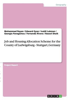Job and Housing Allocation Scheme for the County of Ludwigsburg - Stuttgart, Germany by Rayan, Muhammad