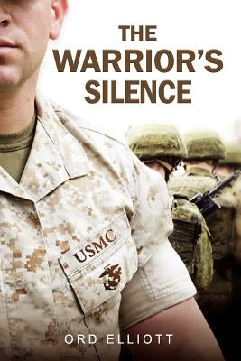 The Warrior's Silence by Elliott, Ord