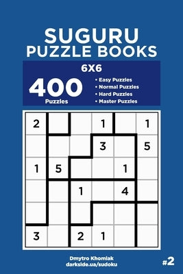 Suguru Puzzle Books - 400 Easy to Master Puzzles 6x6 (Volume 2) by Veider, Dart
