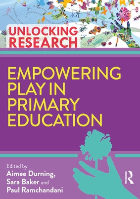 Empowering Play in Primary Education by Durning, Aimee
