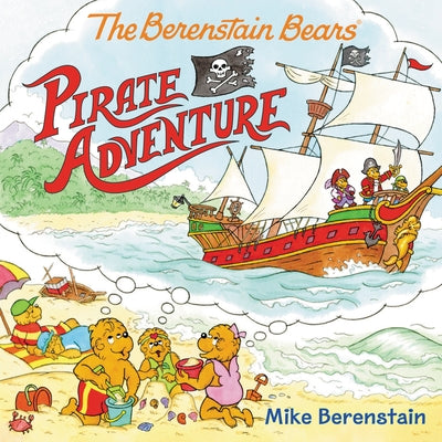The Berenstain Bears Pirate Adventure by Berenstain, Mike