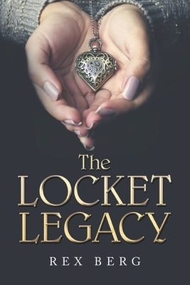 The Locket Legacy by Berg, Rex