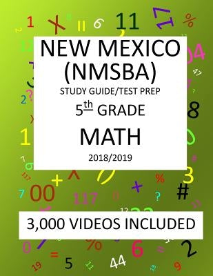 5th Grade NEW MEXICO NMSBA, 2019 MATH, Test Prep: : 5th Grade NEW MEXICO STANDARDS BASED ASSESSMENT TEST 2019 MATH Test Prep/Study Guide by Shannon, Mark