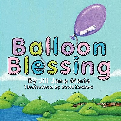 Balloon Blessing by Marie, Jill Jana