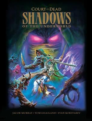 Court of the Dead: Shadows of the Underworld: A Graphic Novel by Gilliland, Tom