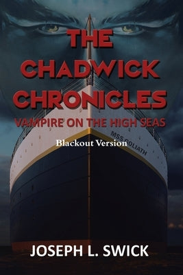 The Chadwick Chronicles: Vampire on the High Seas Blackout Version by Swick, Joseph