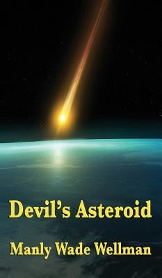 Devil's Asteroid by Wellman, Manly Wade