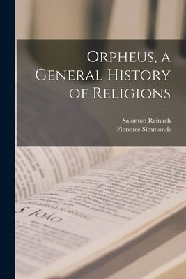 Orpheus, a General History of Religions by Reinach, Salomon